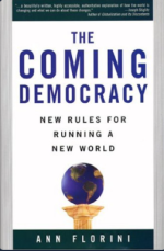 The Coming Democracy : New Rules For Running A New World