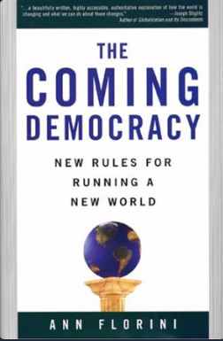 The Coming Democracy : New Rules For Running A New World