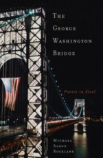 The George Washington Bridge : Poetry in Steel