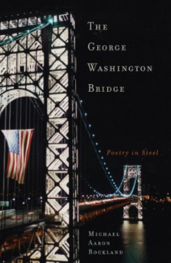 The George Washington Bridge : Poetry in Steel