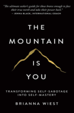 The Mountain Is You : Transforming Self-Sabotage Into Self- Ma stery