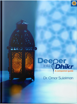 Deeper into Dhikr: A Companion Guide