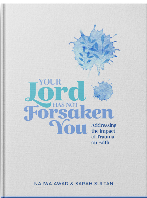 Your Lord Has Not Forsaken You: Addressing the Impact of Trauma on Faith