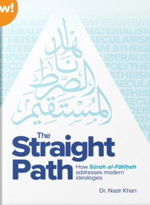 The Straight Path: How Surah al-Fatiha addresses modern ideologies